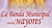 CONCIERTO PARA MAYORES DE LA BANDA MUNICIPAL DE M�SICA