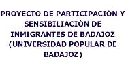PROYECTO DE PARTICIPACI�N Y SENSIBILIZACI�N DE INMIGRANTES DE BADAJOZ 
