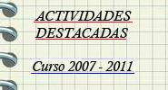 ACTIVIDADES  DESTACADAS PER�ODO 2007 - 2011