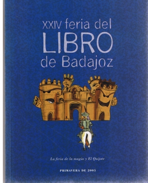 XXIV Feria del libro de Badajoz. La feria de la magia y El Quijote. Primavera 2005