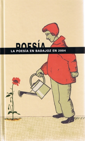 El vuelo de la palabra. La poesa en Badajoz en 2004