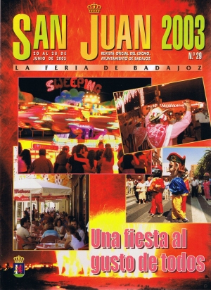 San Juan 2003. Una fiesta al gusto de todos. La feria de Badajoz. Revista oficial del ayuntamiento de Badajoz