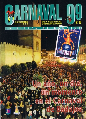 Carnaval 1999. Un ao, un da. un momento en el carnaval de Badajoz. La fiesta de Badajoz. Revista oficial del ayuntamiento de Badajoz