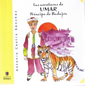 Las aventuras de Umar Prncipe de Badajoz. Antonio Castro Snchez. XXII  Feria del libro de Badajoz. 