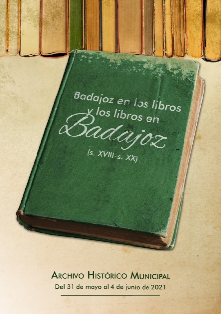 Estimado Respectivamente Valiente Badajoz en los libros y los libros en Badajoz (s. XVIII - s. XX) -  Ayuntamiento de Badajoz