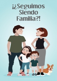 SEGUIMOS SIENDO FAMILIA?!