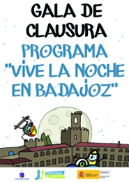 GALA DE CLAUSURA  PROGRAMA VIVE LA NOCHE EN BADAJOZ 2018.