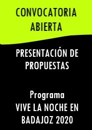 Abierto plazo de presentacin de propuestas al Programa "Vive la noche en Badajoz 2020".